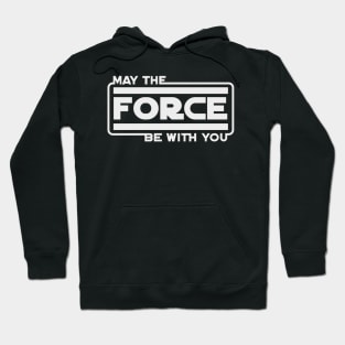 MAY THE FORCE BE WITH YOU Hoodie